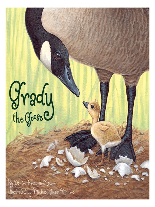 Title details for Grady the Goose by Denise Brennan-Nelson - Available